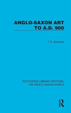 Anglo-Saxon Art to A.D. 900 - Kendrick, T D