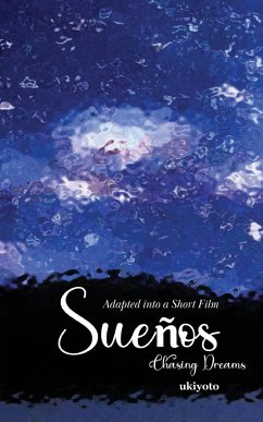 Sueños Chasing Dreams - Pabitra Adhikary; Sumana Roy Chowdhury; Mahendra Arya