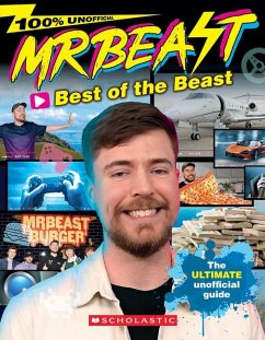 Best of the Beast! the Mr. Beast Unofficial Guide - Scholastic
