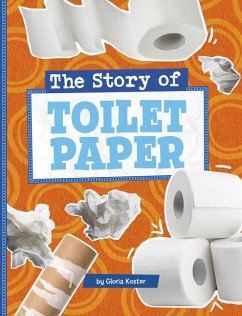 The Story of Toilet Paper - Koster, Gloria
