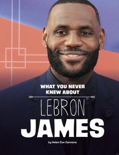 What You Never Knew about Lebron James - Cox Cannons, Helen