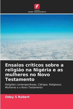 Ensaios críticos sobre a religião na Nigéria e as mulheres no Novo Testamento - Robert, Odey S