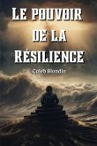 Le pouvoir de la Résilience