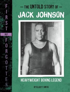 The Untold Story of Jack Johnson - Smith, Elliott