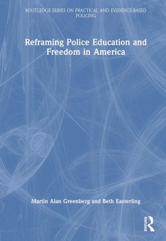 Reframing Police Education and Freedom in America - Greenberg, Martin Alan; Easterling, Beth Allen