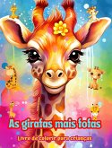 As girafas mais fofas - Livro de colorir para crianças - Cenas criativas de girafas adoráveis e engraçadas