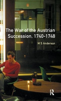 The War of Austrian Succession 1740-1748 - Anderson, M S
