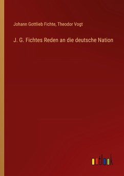 J. G. Fichtes Reden an die deutsche Nation