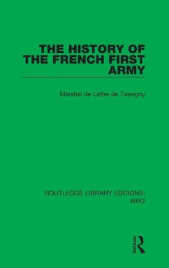 The History of the French First Army - Marshal de Lattre de Tassigny