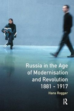 Russia in the Age of Modernisation and Revolution 1881 - 1917 - Rogger, H.