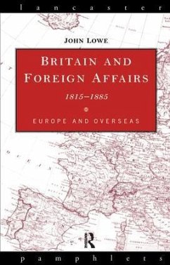 Britain and Foreign Affairs 1815-1885 - Lowe, John