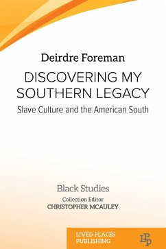 Discovering My Southern Legacy (eBook, ePUB) - Foreman, Deirdre