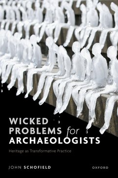 Wicked Problems for Archaeologists - Schofield, John