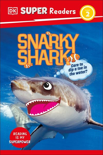 DK Super Readers Level 2 Snarky Shark DK Super Readers Level 2 Snarky Shark