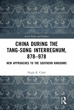 China during the Tang-Song Interregnum, 878-978 - Clark, Hugh