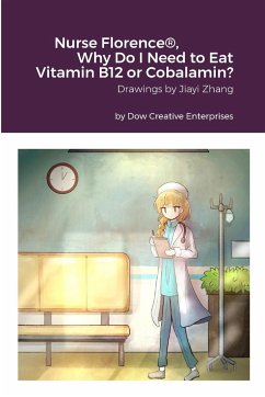 Nurse Florence®, Why Do I Need to Eat Vitamin B12 or Cobalamin? - Dow, Michael