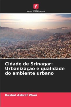 Cidade de Srinagar: Urbanização e qualidade do ambiente urbano - Wani, Rashid Ashraf