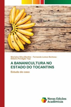 A BANANICULTURA NO ESTADO DO TOCANTINS - Silva Martins, Warlyton;Lemos Barbosa, Fernando;Perdigão Tejo, Débora