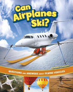 Can Airplanes Ski? - Schwartz, Heather E