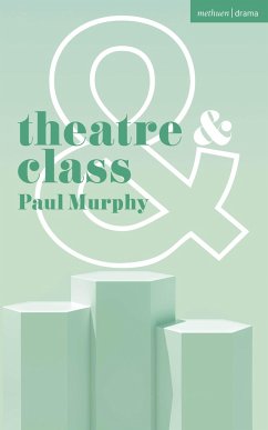 Theatre and Class - Murphy, Paul