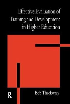 The Effective Evaluation of Training and Development in Higher Education - Thackwray, Bob