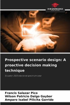 Prospective scenario design: A proactive decision making technique - Salazar Pico, Francis;Dalgo Gaybor, Wilson Patricio;Pilicita Garrido, Amparo Isabel