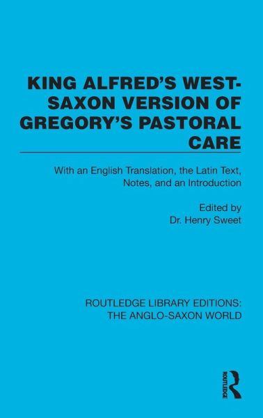 King Alfred's West-Saxon Version of Gregory's Pastoral Care King Alfred's West-Saxon Version of Gregory's Pastoral Care