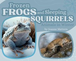 Frozen Frogs and Sleeping Squirrels - Mattern, Joanne