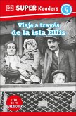 DK Super Readers Level 4 Viaje a Travã(c)S de la Isla de Ellis (Journey Through Ellis Island)