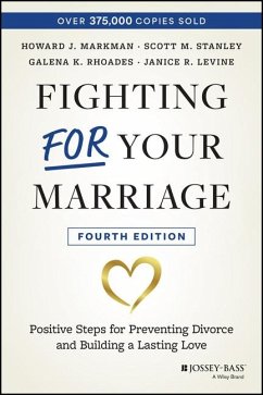 Fighting for Your Marriage - Markman, Howard J; Stanley, Scott M; Levine, Janice R; Rhoades, Galena