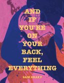 And if You're on Your Back, Feel Everything