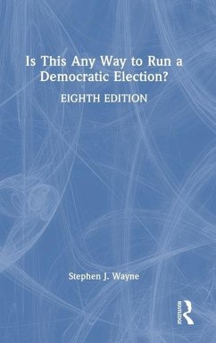 Is This Any Way to Run a Democratic Election? - Wayne, Stephen J