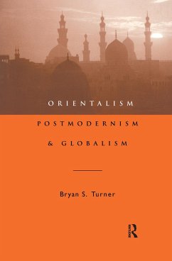Orientalism, Postmodernism and Globalism - Turner, Bryan S