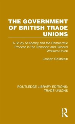The Government of British Trade Unions - Goldstein, Joseph