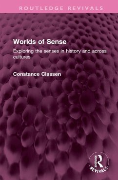 Worlds of Sense - Classen, Constance