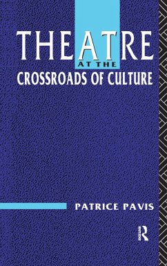 Theatre at the Crossroads of Culture - Pavis, Patrice