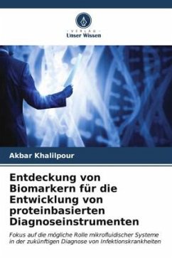 Entdeckung von Biomarkern für die Entwicklung von proteinbasierten Diagnoseinstrumenten - Khalilpour, Akbar