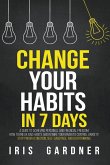 Change Your Habits in 7 Days