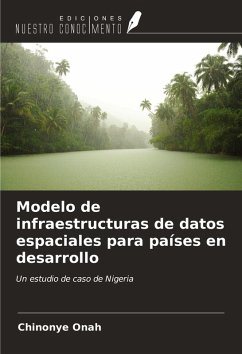Modelo de infraestructuras de datos espaciales para países en desarrollo - Onah, Chinonye