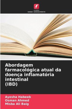 Abordagem farmacológica atual da doença inflamatória intestinal (IBD) - Habeeb, Ayesha;Ahmed, Osman;Ali Baig, Misba