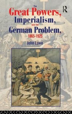 The Great Powers, Imperialism and the German Problem 1865-1925 - Lowe, John