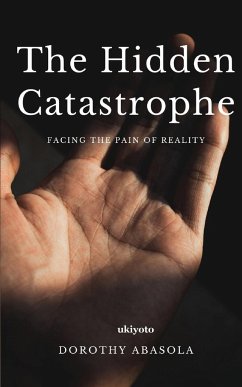 The Hidden Catastrophe - Dorothy Abasola