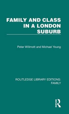 Family and Class in a London Suburb - Willmott, Peter; Young, Michael