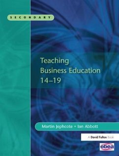 Teaching Business Education 14-19 - Jephcote, Martin; Abbott, Ian