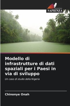 Modello di infrastrutture di dati spaziali per i Paesi in via di sviluppo - Onah, Chinonye