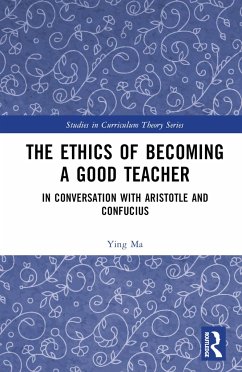 The Ethics of Becoming a Good Teacher - Ma, Ying