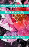 Watercolour Workshop - Batik Water Lily (eBook, ePUB)