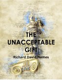 The Unacceptable Gift - Fourteen Insights Into Societal Transformation (eBook, ePUB)