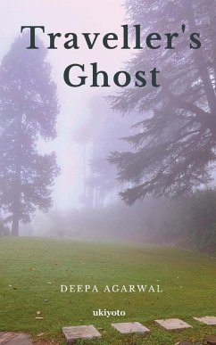 Traveller's Ghost - Deepa Agarwal