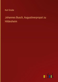 Johannes Busch, Augustinerpropst zu Hildesheim